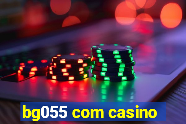 bg055 com casino